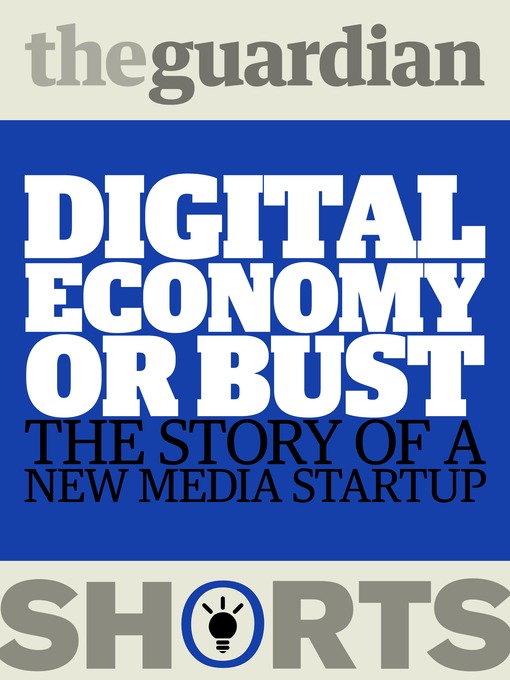 Title details for Digital Economy or Bust by The Guardian - Available
